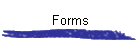 Forms